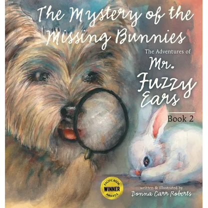 The Adventures of Mr. Fuzzy Ears: Mystery of the Missing Bunnies - Hardcover