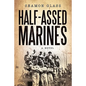Half-Assed Marines - Paperback