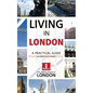 Living in London: A Practical Guide - Paperback