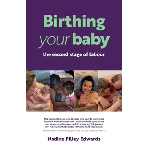 Birthing your baby: the second stage of labour - Paperback