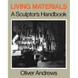 Living Materials: A Sculptor's Handbook - Paperback