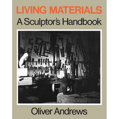 Living Materials: A Sculptor's Handbook - Paperback