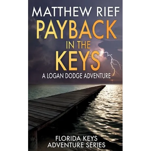 Payback in the Keys: A Logan Dodge Adventure (Florida Keys Adventure Series Book 13) - Paperback