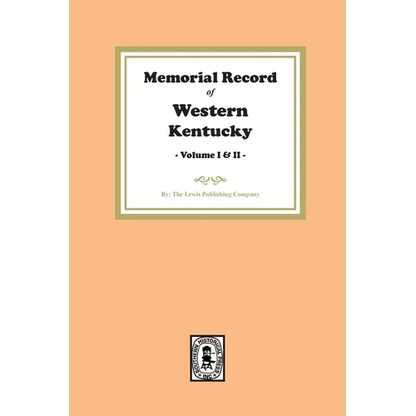 Memorial Record of Western Kentucky, Volumes 1 and 2 - Paperback
