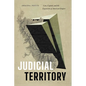 Judicial Territory: Law, Capital, and the Expansion of American Empire - Hardcover