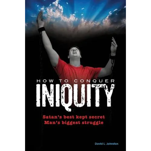 How To Conquer Iniquity - Paperback