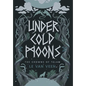 Under Cold Moons - Hardcover
