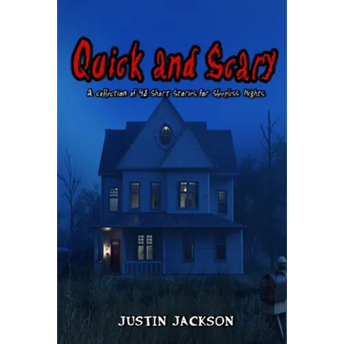 Quick and Scary: a Collection of 48 Short Stories for Sleepless Nights - Paperback