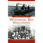 Chronicles of Whitefish Bay, Wisconsin - Hardcover