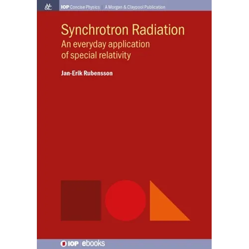 Synchrotron Radiation: An Everyday Application of Special Relativity - Hardcover