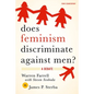 Does Feminism Discriminate Against Men?: A Debate - Paperback