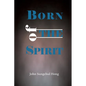 Born of the Spirit - Paperback