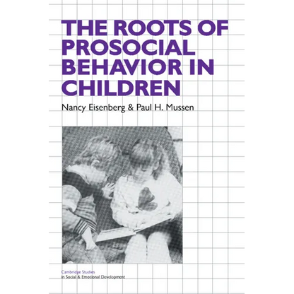 The Roots of Prosocial Behavior in Children - Paperback