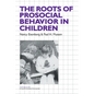 The Roots of Prosocial Behavior in Children - Paperback