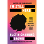 I'm Still Here (Adapted for Young Readers): Loving Myself in a World Not Made for Me - Hardcover