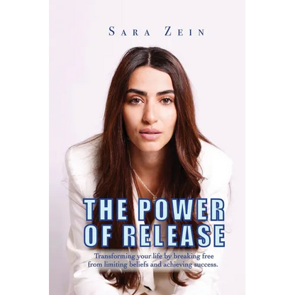 The Power Of Release: Transforming your life by breaking free from limiting beliefs and achieving success - Paperback