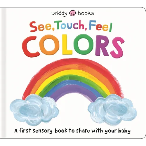 See, Touch, Feel: Colors - Board Book