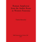 Roman Amphorae from the Amber Route in Western Pannonia - Paperback