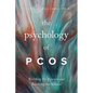 The Psychology of Pcos: Building the Science and Breaking the Silence - Paperback