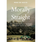 Morally Straight: How the Fight for LGBTQ+ Inclusion Changed the Boy Scouts--And America - Hardcover