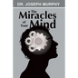 The Miracles of Your Mind - Paperback