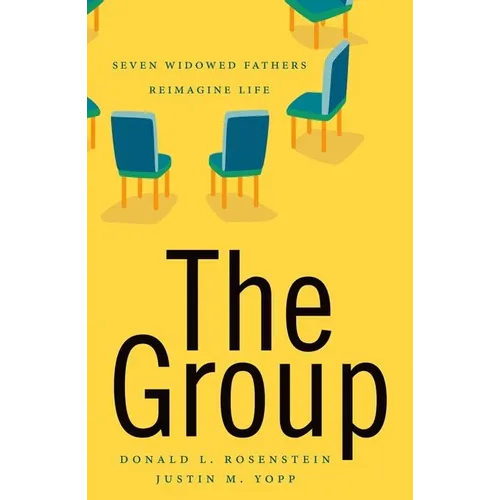 The Group: Seven Widowed Fathers Reimagine Life - Paperback