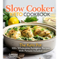 Slow Cooker Keto Cookbook: The Keto Pot - 100+ Wholesome Ketogenic Recipes With Pictures Included - Paperback