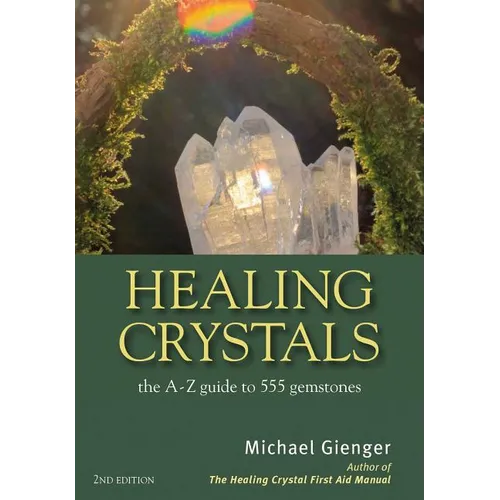 Healing Crystals: The a - Z Guide to 555 Gemstones - Paperback