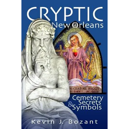 Cryptic New Orleans: Cemetery Secrets and Symbols - Paperback