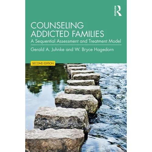 Counseling Addicted Families: A Sequential Assessment and Treatment Model - Paperback