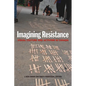 Imagining Resistance: Visual Culture and Activism in Canada - Paperback