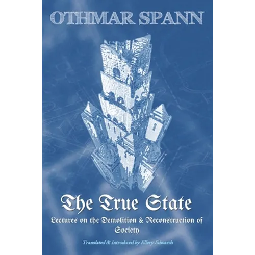 The True State: Lectures on the Demolition & Reconstruction of Society - Paperback