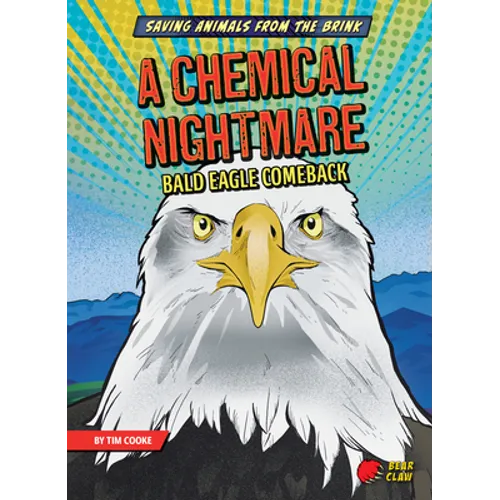 A Chemical Nightmare: Bald Eagle Comeback - Library Binding