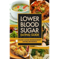 Lower Blood Sugar Eating Guide: Blood Sugar Management Eating Reference - Paperback