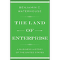 The Land of Enterprise: A Business History of the United States - Paperback