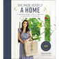 She Made Herself a Home: A Practical Guide to Design, Organize, and Give Purpose to Your Space - Hardcover