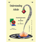 Understanding Aikido: Essential Information and Perceptions - Hardcover