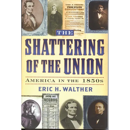 The Shattering of the Union: America in the 1850s - Paperback