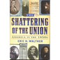 The Shattering of the Union: America in the 1850s - Paperback