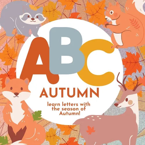 ABC Autumn - Learn the Alphabet with the Season of Autumn - Paperback