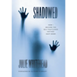 Shadowed: How I Became the Sex-Trafficked Mother Next Door - Hardcover