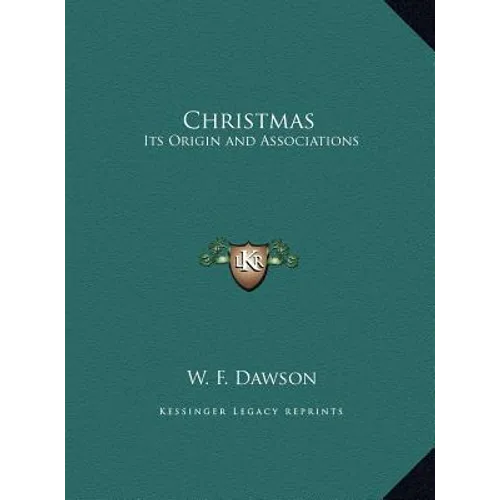 Christmas: Its Origin and Associations - Hardcover