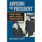 Advising the President: Attorney General Robert H. Jackson and Franklin D. Roosevelt - Hardcover