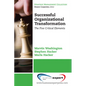Successful Organizational Transformation: The Five Critical Elements - Paperback