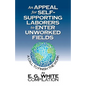 An Appeal for Self-Supporting Laborers to Enter Unworked Fields: A Call to Finish the Work - Paperback