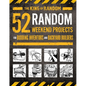 52 Random Weekend Projects: For Budding Inventors and Backyard Builders - Paperback