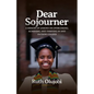 Dear Sojourner: A Memoir of Lessons on Overcoming, Achieving, and Thriving In and Outside College - Paperback