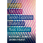 Honoring Trans and Gender-Expansive Students in Music Education - Paperback