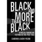 Black and More Than Black: African American Fiction in the Post Era - Paperback