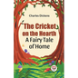 The Cricket on the Hearth a fairy tale of home - Paperback